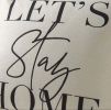 Throw pillow cover 18x18inches;  "Lets Stay Home" modern cushion cover